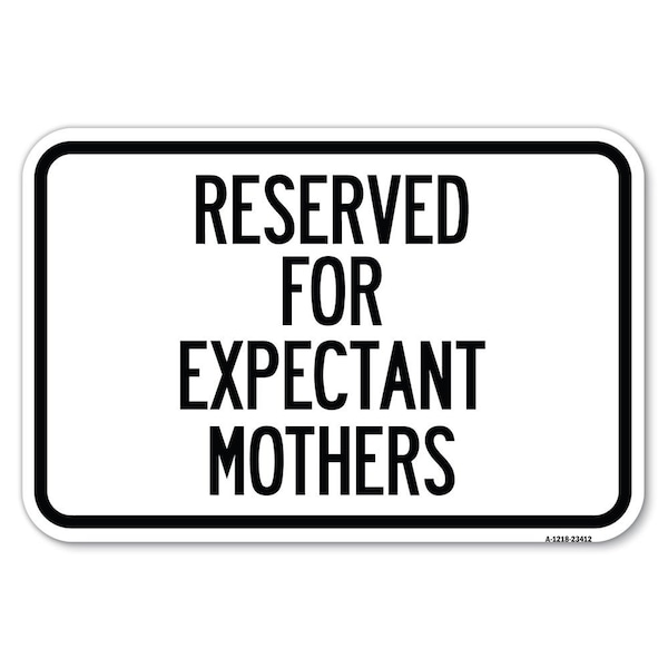 Signmission Reserved for Expectant Mothers Heavy-Gauge Aluminum Sign, 18" L, 12" H, A-1218-23412 A-1218-23412 - main